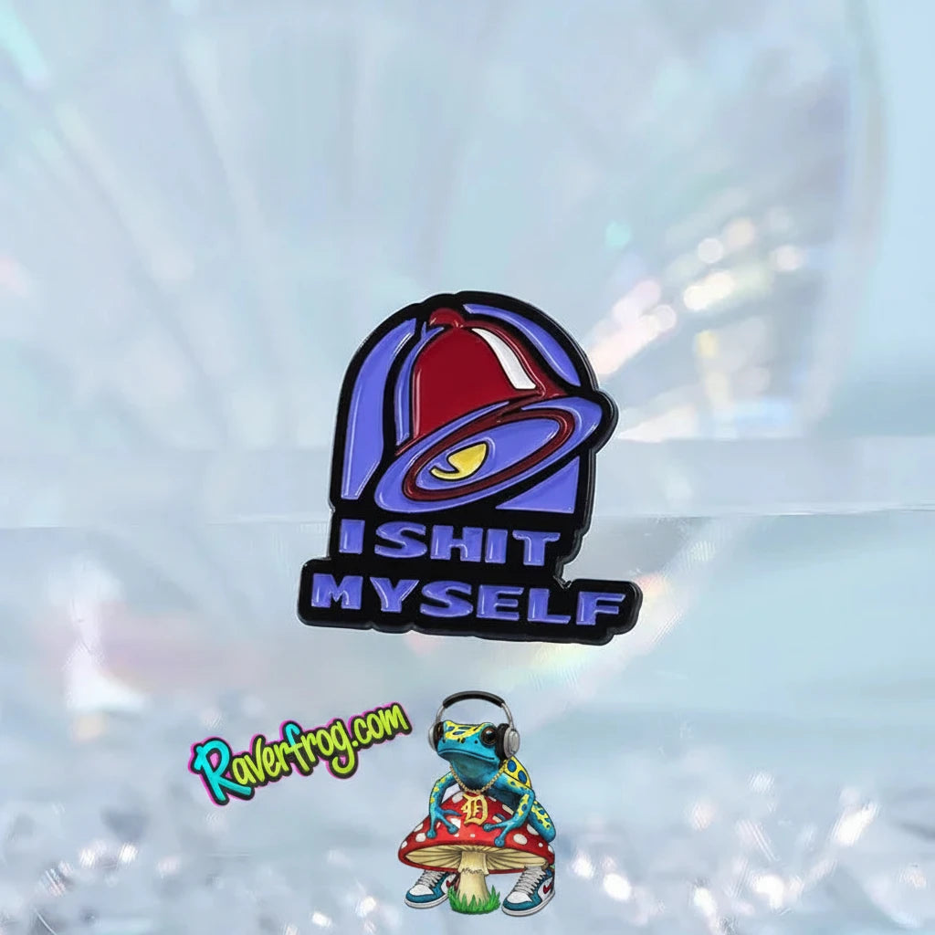 Taco Hell  “I SHIT MYSELF” Enamel Festival Pin