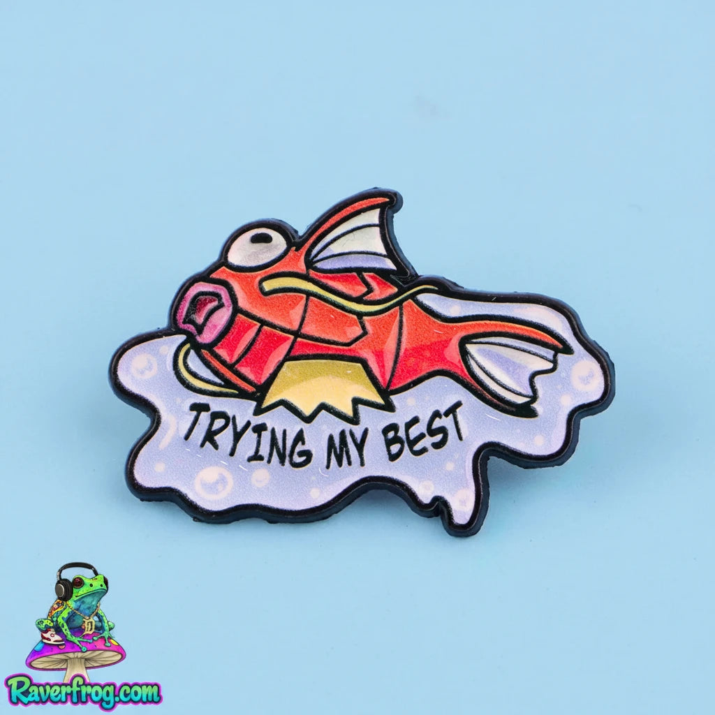 “Trying my Best” Fish out of Water Enamel Festival Pin.