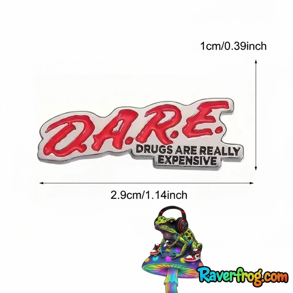 D.A.R.E. (Drugs are really Expensive) Enamel Festival Pin