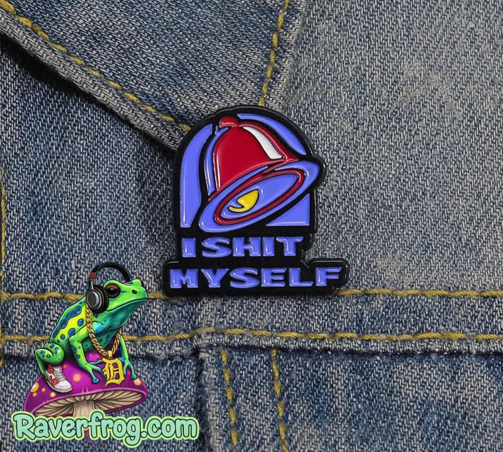 Taco Hell  “I SHIT MYSELF” Enamel Festival Pin