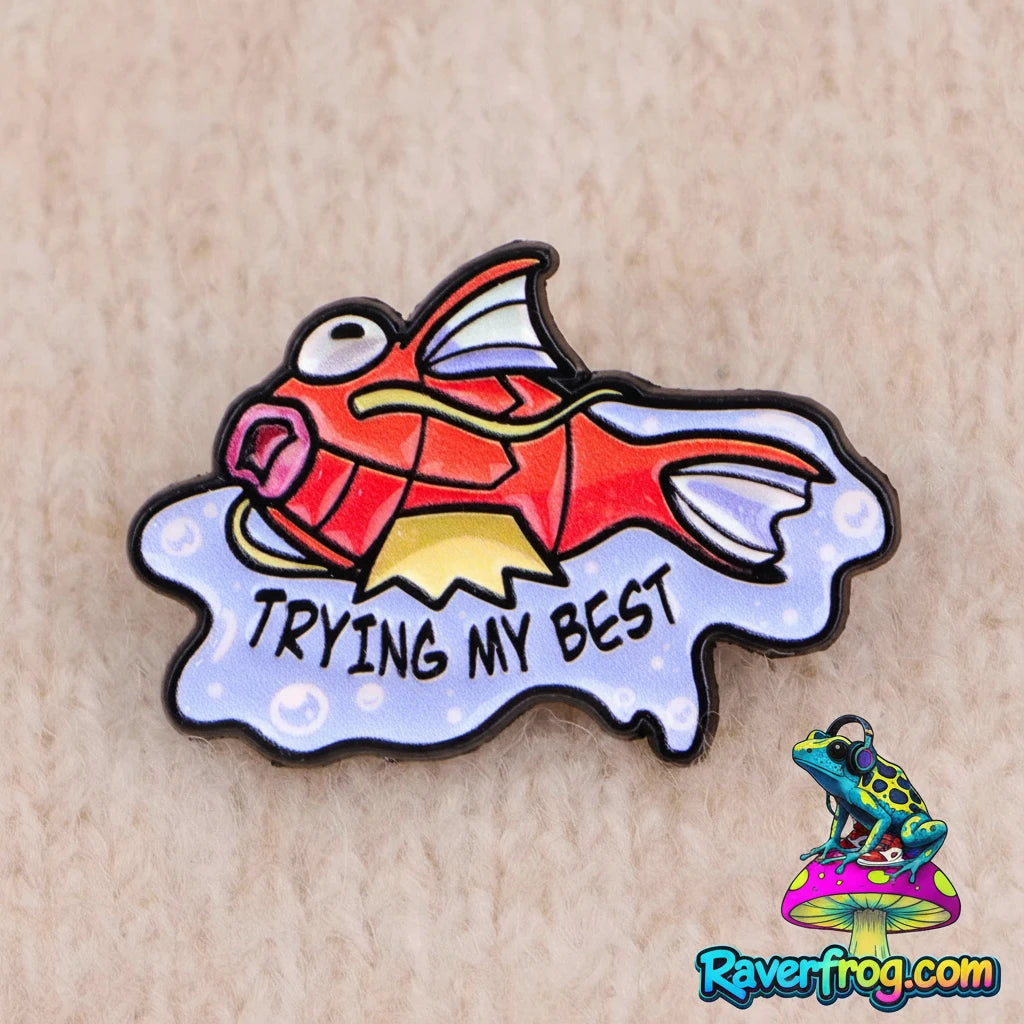 “Trying my Best” Fish out of Water Enamel Festival Pin.