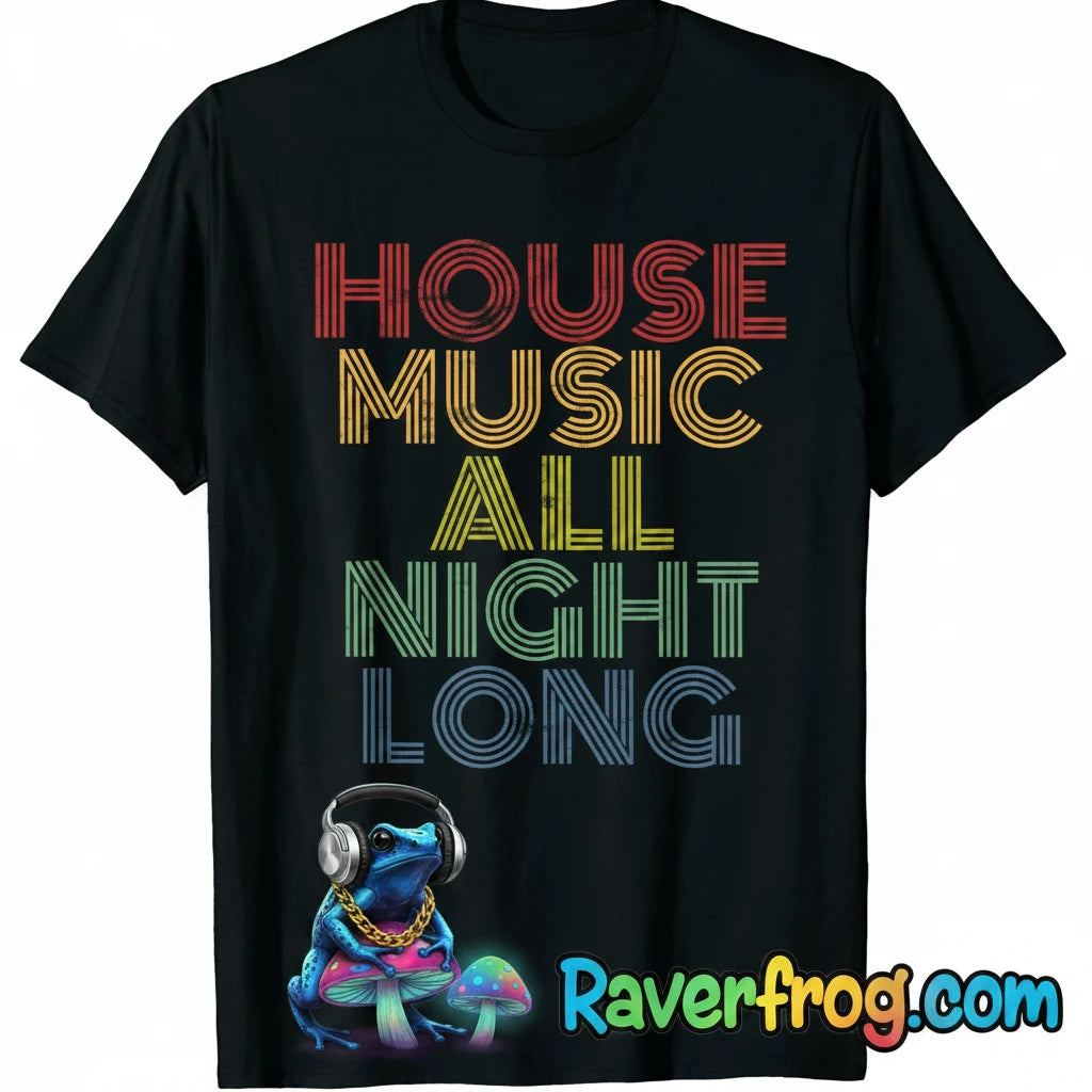 House Music All Night Long T-Shirt